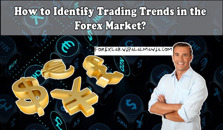 How to Identify Trading Trends in the Forex Market?